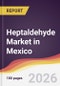 Heptaldehyde Market in Mexico - Product Thumbnail Image