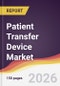 Patient Transfer Device Market Report: Trends, Forecast and Competitive Analysis to 2035 - Product Thumbnail Image