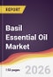 Basil Essential Oil Market Report: Trends, Forecast and Competitive Analysis to 2035 - Product Thumbnail Image