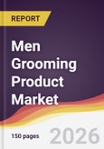 Men Grooming Product Market Report: Trends, Forecast and Competitive Analysis to 2035- Product Image