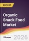 Organic Snack Food Market Report: Trends, Forecast and Competitive Analysis to 2035 - Product Thumbnail Image