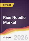 Rice Noodle Market Report: Trends, Forecast and Competitive Analysis to 2035- Product Image