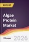 Algae Protein Market Report: Trends, Forecast and Competitive Analysis to 2035 - Product Thumbnail Image