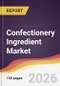 Confectionery Ingredient Market Report: Trends, Forecast and Competitive Analysis to 2035 - Product Thumbnail Image
