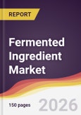 Fermented Ingredient Market Report: Trends, Forecast and Competitive Analysis to 2035- Product Image