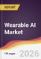 Wearable AI Market Report: Trends, Forecast and Competitive Analysis to 2035 - Product Thumbnail Image