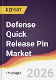 Defense Quick Release Pin Market Report: Trends, Forecast and Competitive Analysis to 2035- Product Image