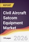 Civil Aircraft Satcom Equipment Market Report: Trends, Forecast and Competitive Analysis to 2035 - Product Thumbnail Image