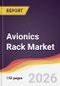 Avionics Rack Market Report: Trends, Forecast and Competitive Analysis to 2035 - Product Thumbnail Image