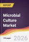 Microbial Culture Market Report: Trends, Forecast and Competitive Analysis to 2035 - Product Thumbnail Image