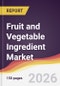 Fruit and Vegetable Ingredient Market Report: Trends, Forecast and Competitive Analysis to 2035 - Product Thumbnail Image