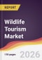 Wildlife Tourism Market Report: Trends, Forecast and Competitive Analysis to 2035 - Product Thumbnail Image