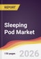 Sleeping Pod Market Report: Trends, Forecast and Competitive Analysis to 2035 - Product Thumbnail Image