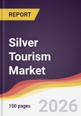 Silver Tourism Market Report: Trends, Forecast and Competitive Analysis to 2035- Product Image