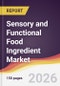 Sensory and Functional Food Ingredient Market Report: Trends, Forecast and Competitive Analysis to 2035 - Product Thumbnail Image