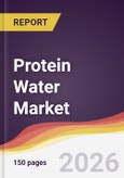 Protein Water Market Report: Trends, Forecast and Competitive Analysis to 2035- Product Image