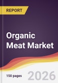 Organic Meat Market Report: Trends, Forecast and Competitive Analysis to 2035- Product Image