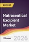 Nutraceutical Excipient Market Report: Trends, Forecast and Competitive Analysis to 2035 - Product Thumbnail Image
