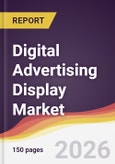 Digital Advertising Display Market Report: Trends, Forecast and Competitive Analysis to 2035- Product Image