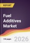Fuel Additives Market Report: Trends, Forecast and Competitive Analysis to 2035 - Product Thumbnail Image