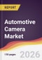 Automotive Camera Market Report: Trends, Forecast and Competitive Analysis to 2035 - Product Thumbnail Image