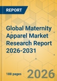 Global Maternity Apparel Market Research Report 2026-2031- Product Image