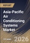 Asia-Pacific Air Conditioning Systems Market Size, Share & Industry Analysis Report by Technology, Type, End Use, Country Outlook and Forecast, 2026-2033 - Product Thumbnail Image