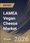 LAMEA Vegan Cheese Market Size, Share & Industry Analysis Report by Application, Source, Product, Country Outlook and Forecast, 2026-2033 - Product Thumbnail Image