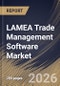 LAMEA Trade Management Software Market Size, Share & Industry Analysis Report by Deployment, Component, End Use, Country Outlook and Forecast, 2026-2033 - Product Thumbnail Image
