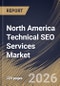 North America Technical SEO Services Market Size, Share & Industry Analysis Report by Enterprise Size, Service Type, End-User Industry, Country Outlook and Forecast, 2026-2033 - Product Image
