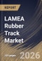 LAMEA Rubber Track Market Market Size, Share & Industry Analysis Report by Track Type, Tread Pattern, Sales Channel, Application, Country Outlook and Forecast, 2026-2033 - Product Thumbnail Image