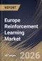Europe Reinforcement Learning Market Size, Share & Industry Analysis Report by Component, Application, End Use, Country Outlook and Forecast, 2026-2033 - Product Thumbnail Image