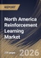 North America Reinforcement Learning Market Size, Share & Industry Analysis Report by Component, Application, End Use, Country Outlook and Forecast, 2026-2033 - Product Image