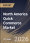 North America Quick Commerce Market Size, Share & Industry Analysis Report by Delivery, Delivery Payment, Product Category, Country Outlook and Forecast, 2026-2033 - Product Image