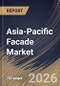 Asia-Pacific Facade Market Size, Share & Industry Analysis Report by Product, End Use, Country Outlook and Forecast, 2026-2033 - Product Image