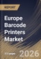Europe Barcode Printers Market Size, Share & Industry Analysis Report by Product, Technology, End-use, Country Outlook and Forecast, 2026-2033 - Product Image