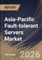 Asia-Pacific Fault-tolerant Servers Market Size, Share & Industry Analysis Report by Deployment, Enterprise Size, Component, End Use, Country Outlook and Forecast, 2026-2033 - Product Thumbnail Image