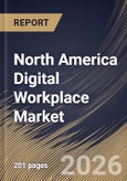 North America Digital Workplace Market Size, Share & Industry Analysis Report by Component, Organization Size, End-use, Country Outlook and Forecast, 2026-2033- Product Image