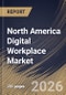 North America Digital Workplace Market Size, Share & Industry Analysis Report by Component, Organization Size, End-use, Country Outlook and Forecast, 2026-2033 - Product Image