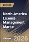 North America License Management Market Size, Share & Industry Analysis Report by Component, Deployment, Enterprise Size, Application, End Use, Country Outlook and Forecast, 2026-2033 - Product Image