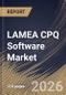 LAMEA CPQ Software Market Size, Share & Industry Analysis Report by Enterprise Size, Deployment, Component, End Use, Country Outlook and Forecast, 2026-2033 - Product Image