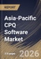 Asia-Pacific CPQ Software Market Size, Share & Industry Analysis Report by Enterprise Size, Deployment, Component, End Use, Country Outlook and Forecast, 2026-2033 - Product Thumbnail Image
