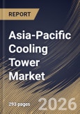Asia-Pacific Cooling Tower Market Size, Share & Industry Analysis Report by Type, Application, Material, Country Outlook and Forecast, 2026-2033- Product Image