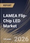 LAMEA Flip-Chip LED Market Size, Share & Industry Analysis Report by Wavelength, Application, Material, Power Class, ByCountry Outlook and Forecast, 2026-2033 - Product Image