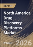 North America Drug Discovery Platforms Market Size, Share & Industry Analysis Report by Drug Type, End Use, Application, Therapeutic, Country Outlook and Forecast, 2026-2033- Product Image