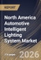 North America Automotive Intelligent Lighting System Market Size, Share & Industry Analysis Report by Vehicle Type, Lighting Type, Lighting Position, Functionality, Sales Channel, Country and Growth Forecast, 2025-2032 - Product Image