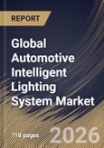 Global Automotive Intelligent Lighting System Market Size, Share & Industry Analysis Report by Vehicle Type, Lighting Type, Lighting Position, Functionality, Sales Channel, Regional Outlook and Forecast, 2025-2032- Product Image