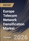 Europe Telecom Network Densification Market Size, Share & Industry Analysis Report by Spectrum Band, End User, Deployment Location, Application, Country Outlook and Forecast, 2026-2033 - Product Image