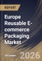 Europe Reusable E-commerce Packaging Market Size, Share & Industry Analysis Report by Material, End-user, Packaging Type, Product Type, Country Outlook and Forecast, 2026-2033 - Product Thumbnail Image