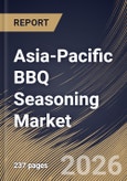 Asia-Pacific BBQ Seasoning Market Size, Share & Industry Analysis Report by Product, Distribution Channel, Retail Type, Country Outlook and Forecast, 2026-2033- Product Image
